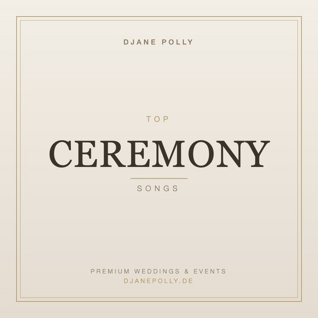 Playlist cover TOP Ceremony Songs by DJane Polly