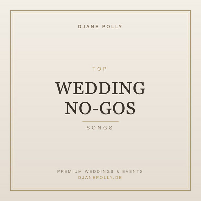 Playlist cover TOP Wedding No-Go Songs by DJane Polly