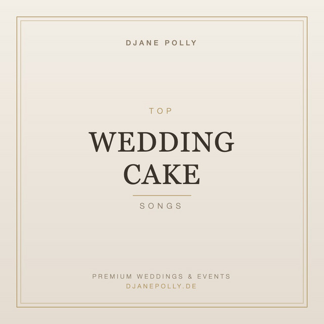 Playlist cover TOP Wedding Cake Songs by DJane Polly